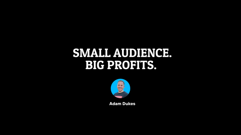 Small Audience. Big Profits.
