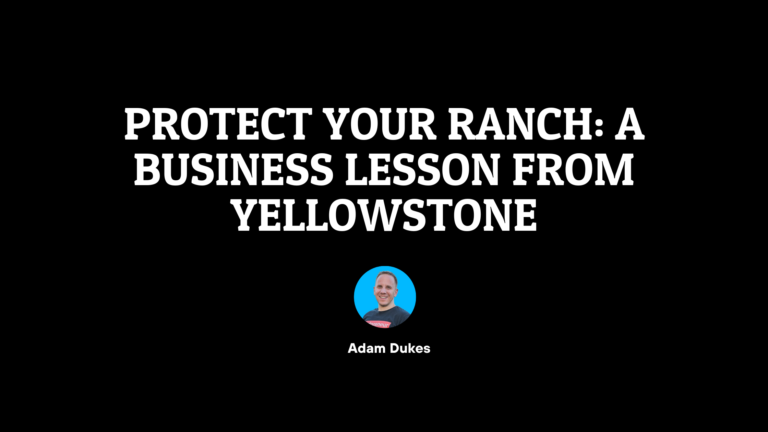 Protect Your Ranch: A Business Lesson from Yellowstone